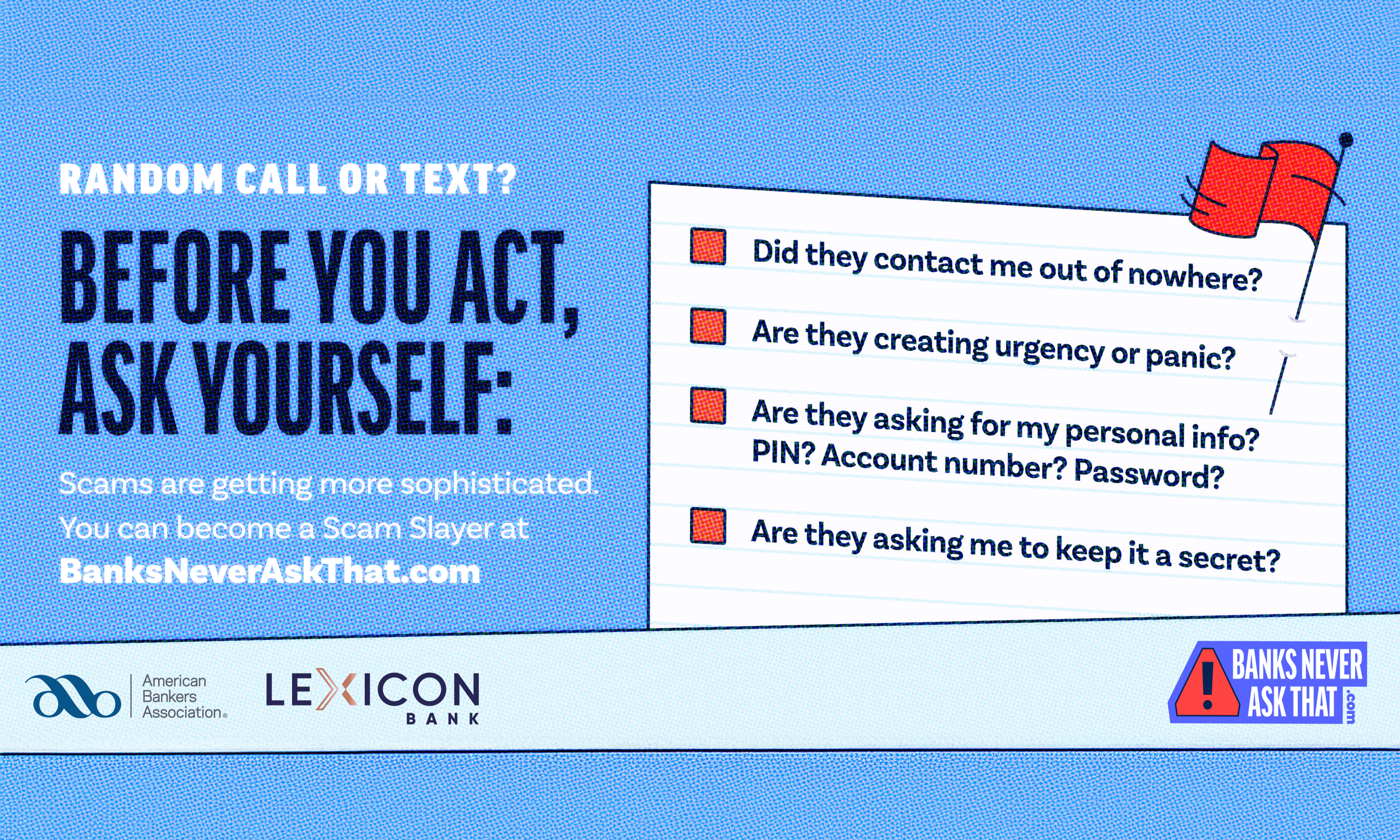 Spot the Scam Before It Starts. #BanksNeverAskThat